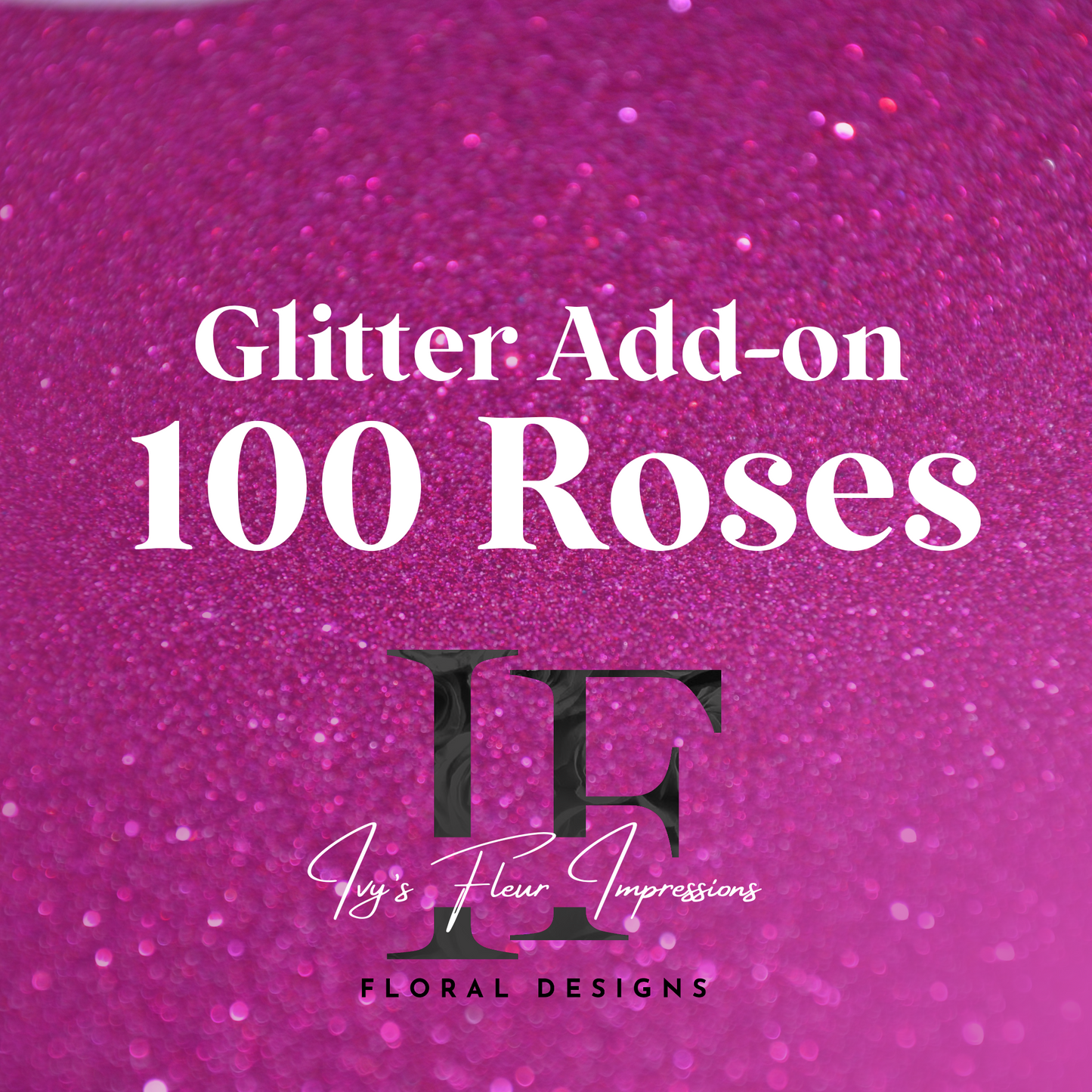 Glitter Add on: 100 Roses