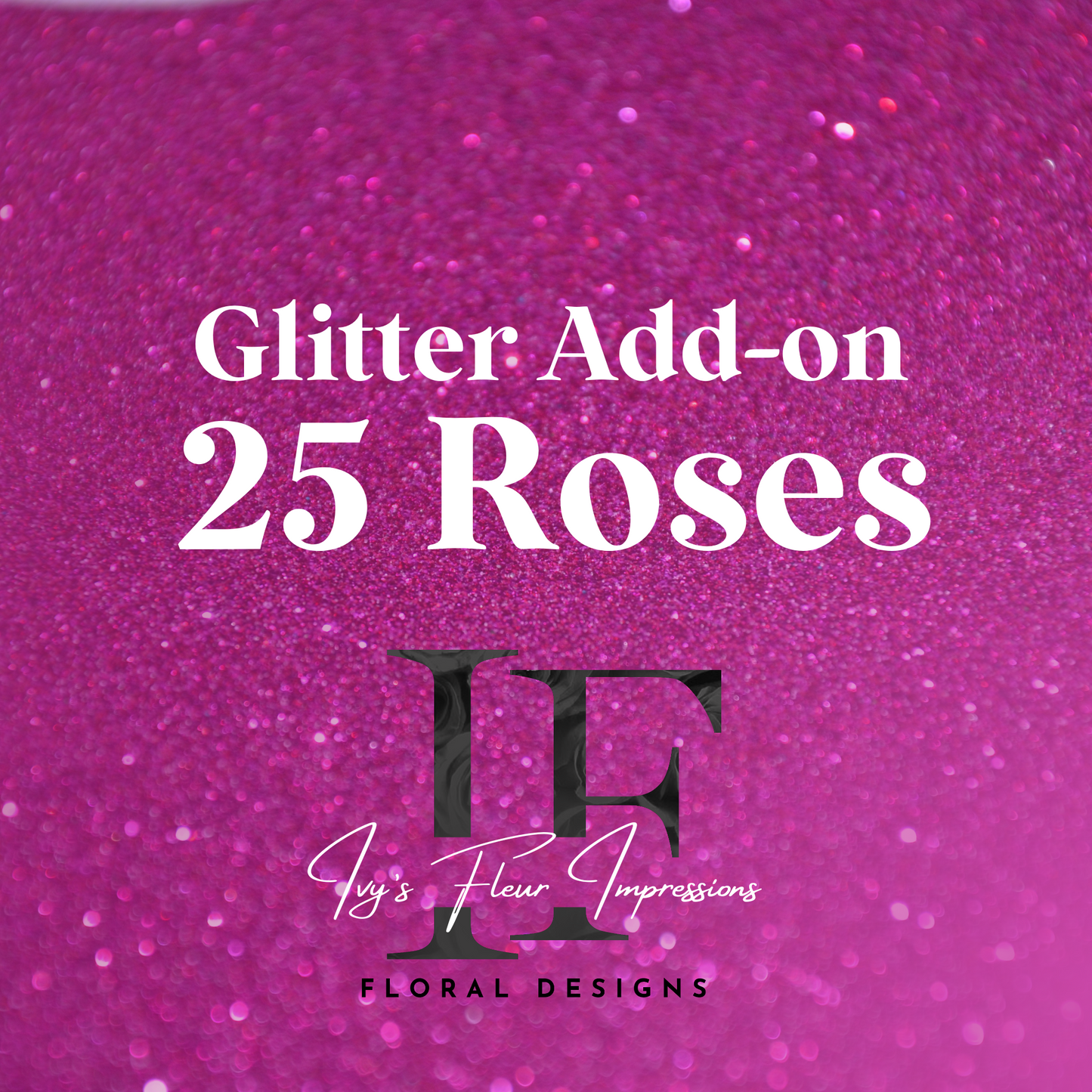 Glitter Add on: 25 Roses