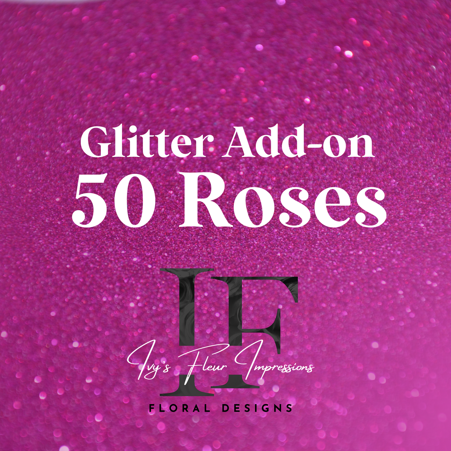 Glitter Add on: 50 Roses